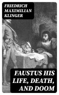 eBook: Faustus his Life, Death, and Doom