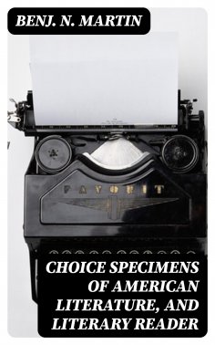 ebook: Choice Specimens of American Literature, and Literary Reader