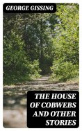 eBook: The House of Cobwebs and Other Stories