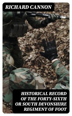 eBook: Historical Record of the Forty-sixth or South Devonshire Regiment of Foot