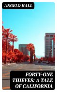 eBook: Forty-one Thieves: A Tale of California