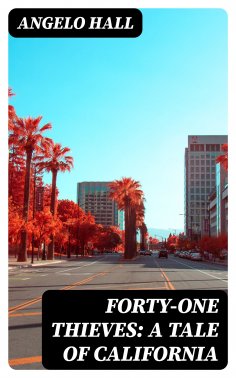 eBook: Forty-one Thieves: A Tale of California
