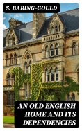 eBook: An Old English Home and Its Dependencies