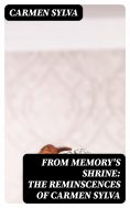 eBook: From Memory's Shrine: The Reminscences of Carmen Sylva