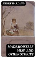 ebook: Mademoiselle Miss, and Other Stories