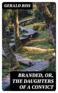 eBook: Branded, or, The Daughters of a Convict