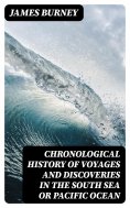 ebook: Chronological History of Voyages and Discoveries in the South Sea or Pacific Ocean