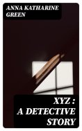 eBook: XYZ : A Detective Story