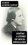 ebook: Noémi - A Story of Rock-Dwellers