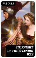 ebook: Sir Knight of the Splendid Way