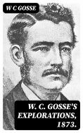 ebook: W. C. Gosse's Explorations, 1873.