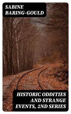 ebook: Historic Oddities and Strange Events, 2nd Series