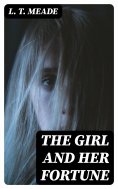 ebook: The Girl and Her Fortune