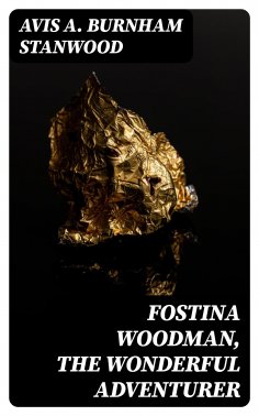 ebook: Fostina Woodman, the Wonderful Adventurer