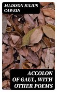 eBook: Accolon of Gaul, with Other Poems