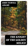 eBook: The Knight of the Golden Melice