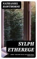 ebook: Sylph Etherege (From: "The Snow Image and Other Twice-Told Tales")