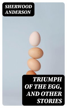 eBook: Triumph of the Egg, and Other Stories