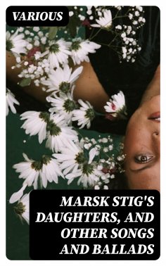 ebook: Marsk Stig's Daughters, and Other Songs and Ballads