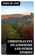 eBook: Christmas Eve on Lonesome and Other Stories