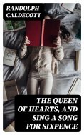 ebook: The Queen of Hearts, and Sing a Song for Sixpence