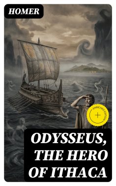 ebook: Odysseus, the Hero of Ithaca (Annotated)