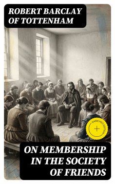eBook: On Membership in the Society of Friends (Annotated)