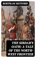 eBook: The Sirdar's Oath: A Tale of the North-West Frontier