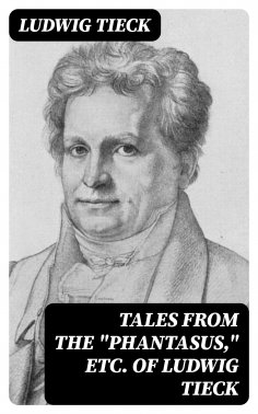 eBook: Tales From the "Phantasus," etc. of Ludwig Tieck