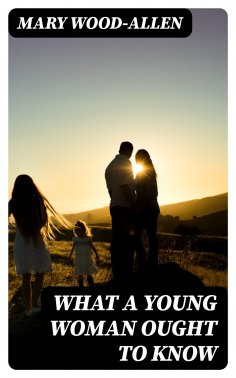 ebook: What a Young Woman Ought to Know