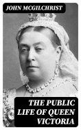 eBook: The Public Life of Queen Victoria