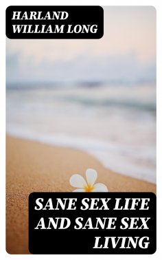 ebook: Sane Sex Life and Sane Sex Living