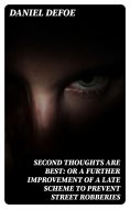 ebook: Second Thoughts are Best: Or a Further Improvement of a Late Scheme to Prevent Street Robberies