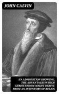 eBook: An Admonition showing, the Advantages which Christendom might derive from an Inventory of Relics