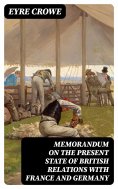 ebook: Memorandum on the Present State of British Relations with France and Germany