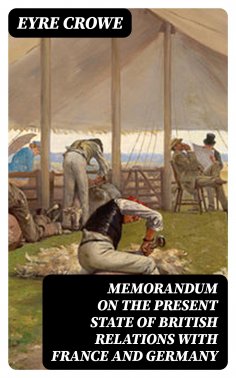 ebook: Memorandum on the Present State of British Relations with France and Germany