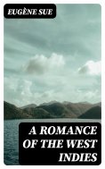 eBook: A Romance of the West Indies