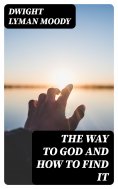 ebook: The Way to God and How to Find It