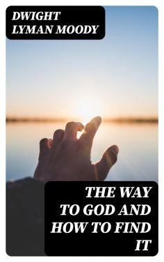 ebook: The Way to God and How to Find It