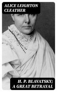 ebook: H. P. Blavatsky; A Great Betrayal