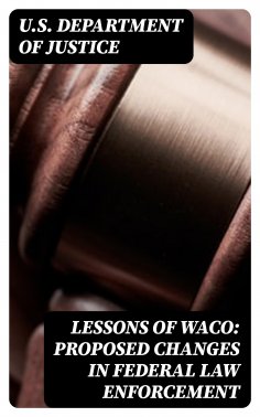 eBook: Lessons of Waco: Proposed changes in Federal Law Enforcement