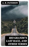 eBook: Rio Grande's Last Race, and Other Verses