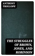 eBook: The Struggles of Brown, Jones, and Robinson