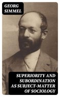 eBook: Superiority and Subordination as Subject-Matter of Sociology