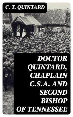 eBook: Doctor Quintard, Chaplain C.S.A. and Second Bishop of Tennessee