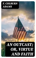 eBook: An Outcast; Or, Virtue and Faith