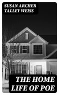 eBook: The Home Life of Poe