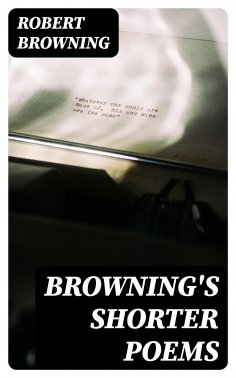 ebook: Browning's Shorter Poems