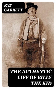 eBook: The Authentic Life of Billy the kid