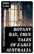 ebook: Botany Bay, True Tales of Early Australia